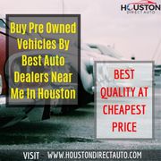 Buy Pre Owned Vehicles By Best Auto Dealers Near Me In Houston
