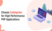 Hire Top CodeIgniter Development Company for Rapid PHP Development