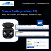 Scrape Best Buy Reviews API | Extract Review Data from Best Buy | Revi